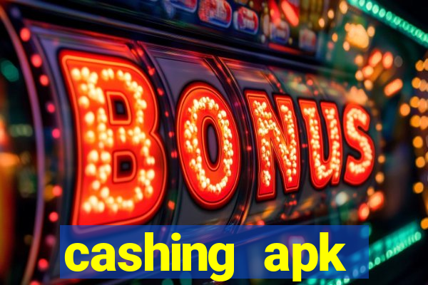 cashing apk dinheiro infinito